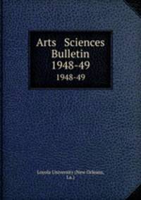 Arts & Sciences Bulletin. 1948-49