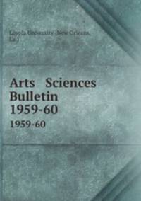 Arts & Sciences Bulletin. 1959-60
