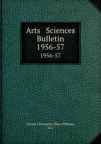 Arts & Sciences Bulletin. 1956-57