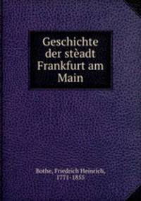 Geschichte der steadt Frankfurt am Main
