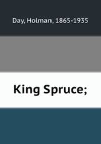 King Spruce;