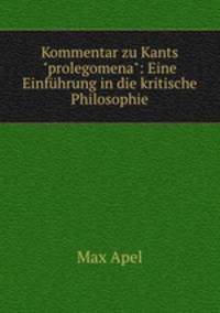 Kommentar zu Kants "Prolegomena". Eine Einfhrung in die kritische Philosophie