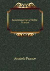 Komodiantengeschichte: Roman