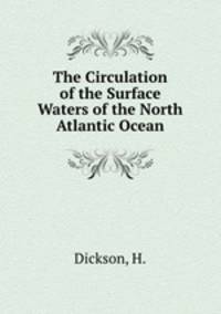 The Circulation of the Surface Waters of the North Atlantic Ocean