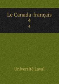 Le Canada-franais. 4