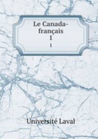 Le Canada-franais. 1
