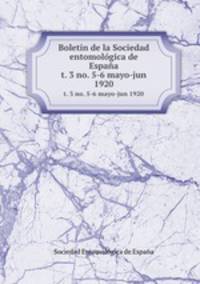 Boletn de la Sociedad entomolgica de Espaa. t. 3 no. 5-6 mayo-jun 1920