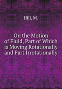 On the Motion of Fluid, Part of Which is Moving Rotationally and Part Irrotationally