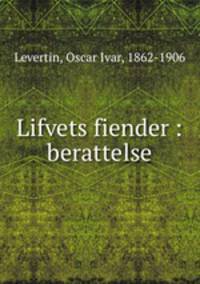 Lifvets fiender : berattelse