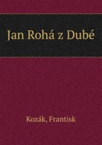 Jan Roha z Dube