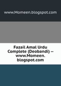 Fazail Amal Urdu Complete (Deobandi) -- www.Momeen.blogspot.com