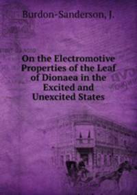 On the Electromotive Properties of the Leaf of Dionaea in the Excited and Unexcited States