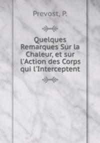 Quelques Remarques Sur la Chaleur, et sur l