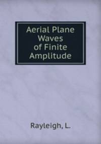Aerial Plane Waves of Finite Amplitude