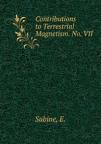 Contributions to Terrestrial Magnetism. No. VII