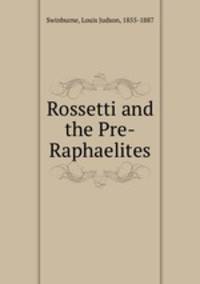 Rossetti and the Pre-Raphaelites