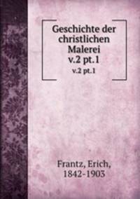 Geschichte der christlichen Malerei. v.2 pt.1