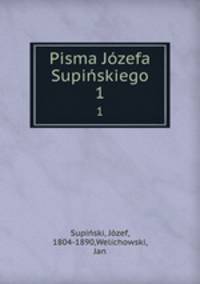 Pisma Jzefa Supiskiego. 1