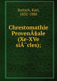 Chrestomathie ProvenA§ale (Xe-XVe siA?cles);