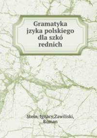 Gramatyka jzyka polskiego dla szko rednich