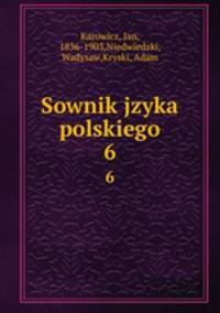 Sownik jzyka polskiego. 6