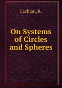 On Systems of Circles and Spheres