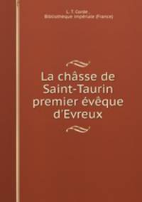 La chasse de Saint-Taurin premier eveque d