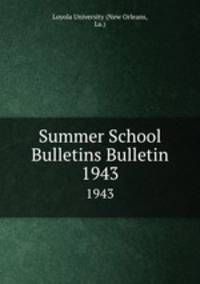 Summer School Bulletins Bulletin. 1943