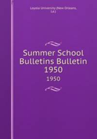 Summer School Bulletins Bulletin. 1950