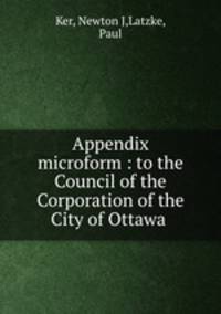 Appendix microform : to the Council of the Corporation of the City of Ottawa