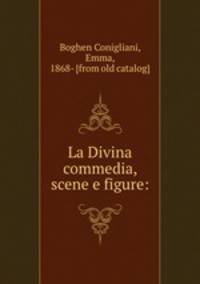 La Divina commedia, scene e figure: