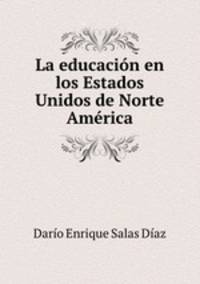 La educacion en los Estados Unidos de Norte America