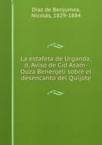 La estafeta de Urganda; o?, Aviso de Cid Asam-Ouza Benenjeli sobre el desencanto del Quijote