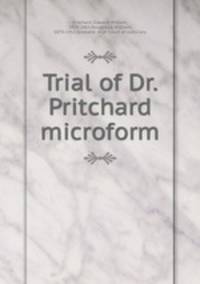 Trial of Dr. Pritchard microform