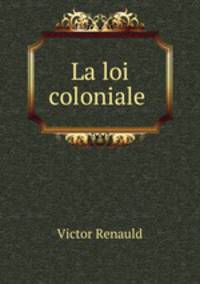 La loi coloniale .