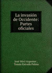La invasion de Occidente: Partes oficiales