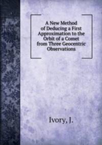 A New Method of Deducing a First Approximation to the Orbit of a Comet from Three Geocentric Observations