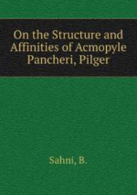 On the Structure and Affinities of Acmopyle Pancheri, Pilger