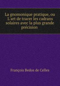 La gnomonique pratique, ou L