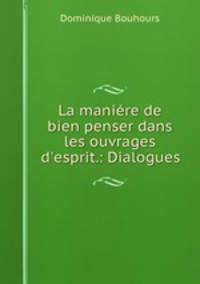 La maniere de bien penser dans les ouvrages d
