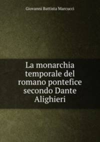 La monarchia temporale del romano pontefice secondo Dante Alighieri
