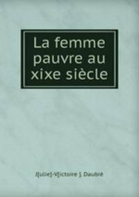La femme pauvre au xixe siecle