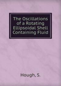 The Oscillations of a Rotating Ellipsoidal Shell Containing Fluid