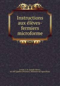 Instructions aux eleves-fermiers microforme