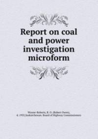 Report on coal and power investigation microform
