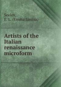 Artists of the Italian renaissance microform