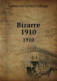 Bizarre. 1910