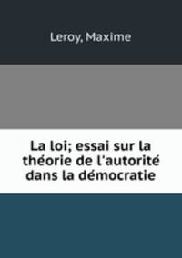 La loi; essai sur la the?orie de l