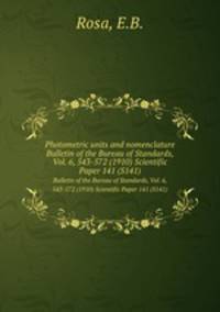 Photometric units and nomenclature. Bulletin of the Bureau of Standards, Vol. 6, 543-572 (1910) Scientific Paper 141 (S141)
