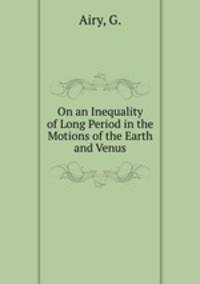 On an Inequality of Long Period in the Motions of the Earth and Venus
